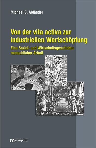 Von der vita activa zur industriellen Wertschöpfung Business, Finance & Career