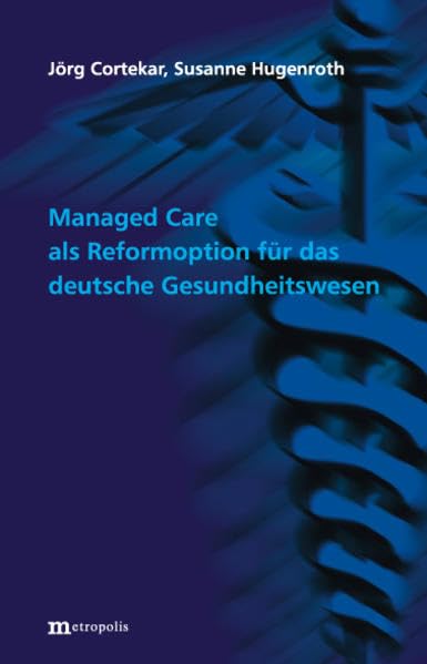 Managed Care als Reformoption für das deutsche Gesundheitswesen Medicine