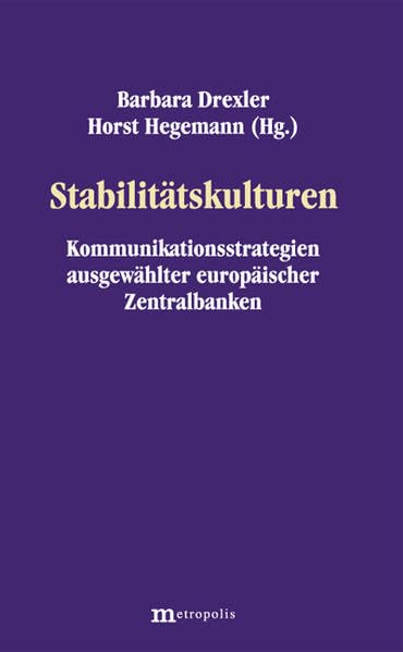 Stabilitätskulturen: Kommunikationsstrategien ausgewählter europäischer Zentralbanken Law
