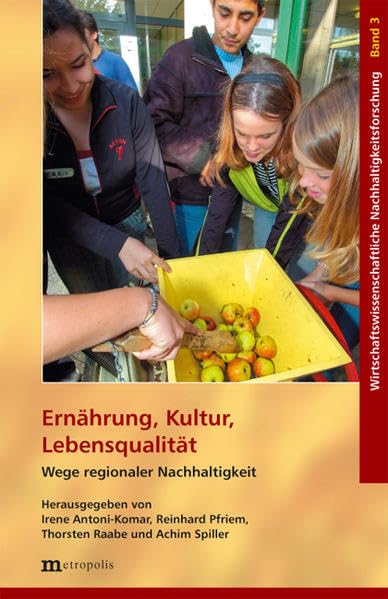 Ernährung, Kultur, Lebensqualität - Wege regionaler Nachhaltigkeit book