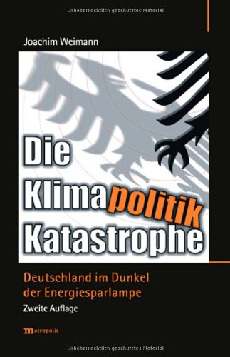 Die Klimapolitik-Katastrophe: Deutschland im Dunkel der Energiesparlampe Law