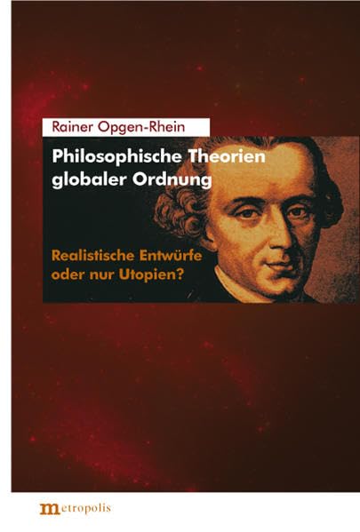 Politische Theorien globaler Ordnung: Realistische Entwürfe oder nur Utopien? Law