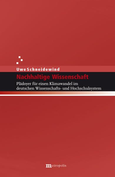 Nachhaltige Wissenschaft: Plädoyer für einen Klimawandel im deutschen Wissenschafts- und Hochschulsysten Law