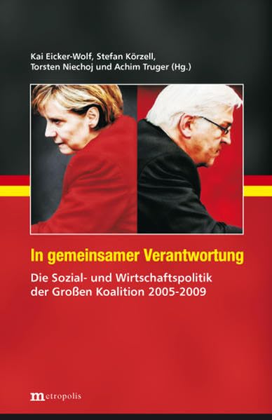 In gemeinsamer Verantwortung: Die Wirtschafts- und Sozialpolitik der Großen Koalition 2005-2009 Law