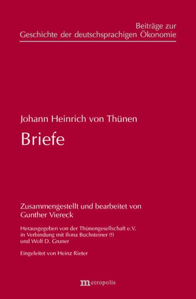 Briefe: Zusammengestellt und bearbeitet von Gunther Viereck. Herausgegeben von der Thünengesellschaft e.V. in Verbindung mit Ilona Buchsteiner und ... Geschichte der deutschsprachigen Ökonomie) Law