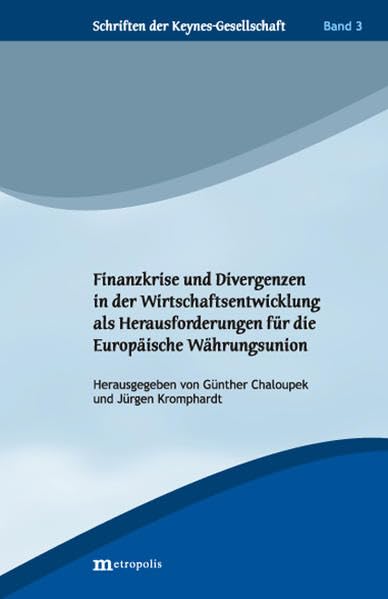 Finanzkrise und Divergenzen in der Wirtschaftsentwicklung als Herausforderung für die Europäische Währungsunion Law