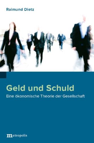 Geld und Schuld: Eine ökonomische Theorie der Gesellschaft Law