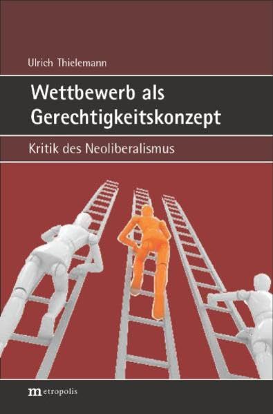 Wettbewerb als Gerechtigkeitskonzept: Kritik des Neoliberalismus Law