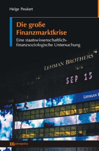 Die große Finanzmarktkrise: Eine staatswissenschaftlich-finanzsoziologische Untersuchung Law