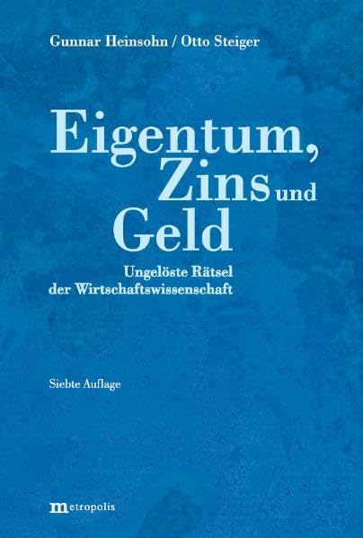 Eigentum, Zins und Geld: Ungelöste Rätsel der Wirtschaftswissenschaft book