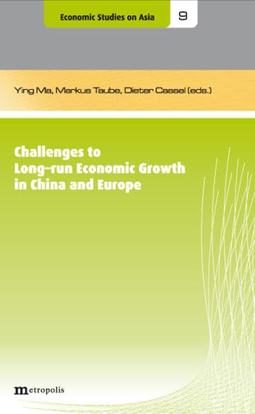 Challenges to Long-run Economic Growth in China and Europe (Schriften zur Wirtschaft Asiens /Economic Studies on Asia) Law