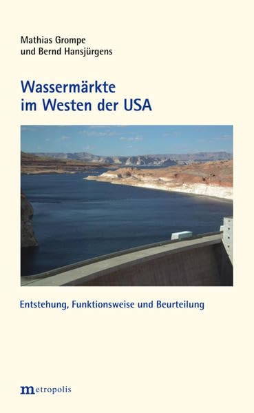 Wassermärkte im Westen der USA: Entstehung, Funktionsweise und Beurteilung (Ökologie und Wirtschaftsforschung) Law