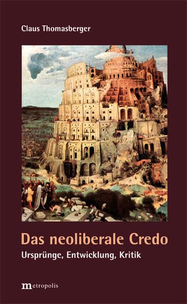 Das neoliberale Credo: Ursprünge, Entwicklung und Kritik Law