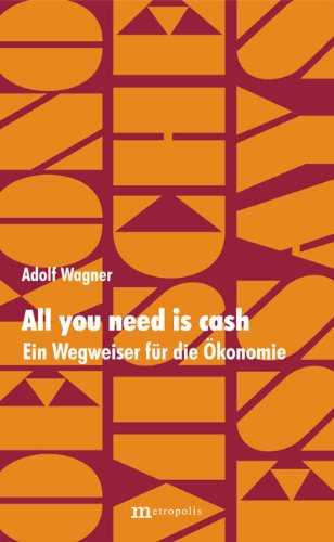 All you need is cash: Ein Wegweiser durch die Ökonomie Law