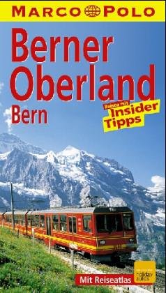 Bern / Berner Oberland. Marco Polo Reiseführer. Reisen mit Insider- Tips Travel