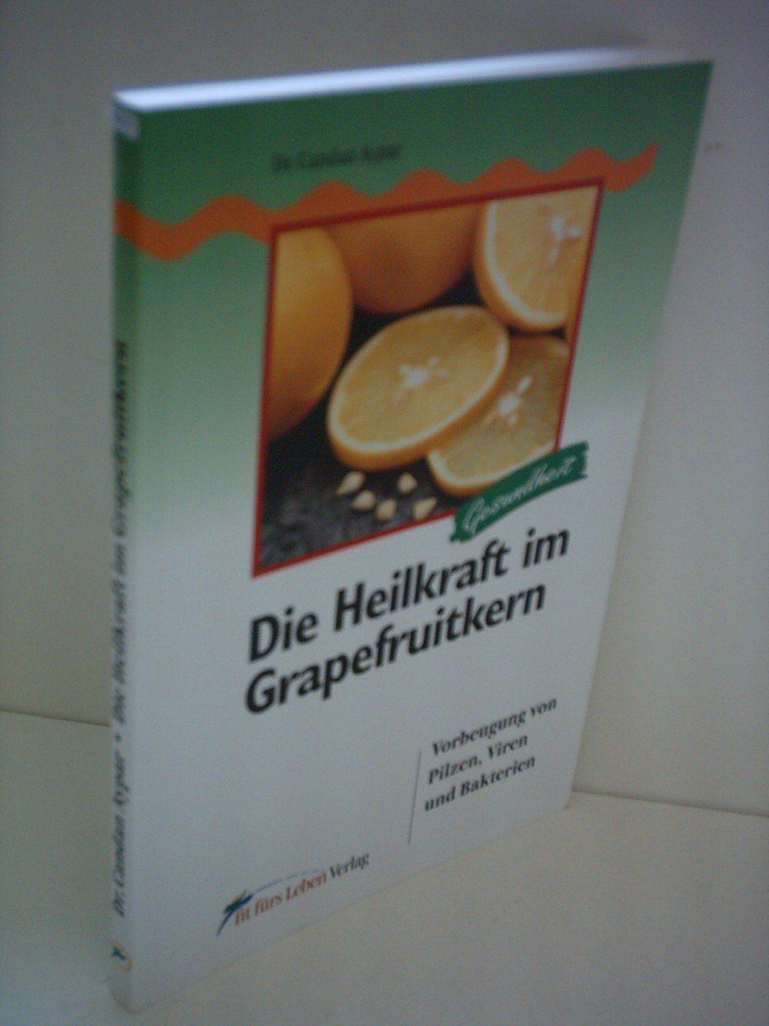 Die Heilkraft im Grapefruitkern Self-help