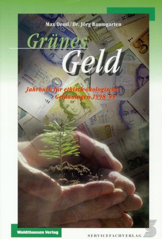 Grünes Geld. Jahrbuch für ethisch-ökologische Geldanlagen 1998/99 Business, Finance & Career