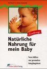 Natürliche Nahrung für mein Baby Health, Nutrition & Fitness
