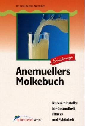 Anemuellers Molkebuch Health, Nutrition & Fitness