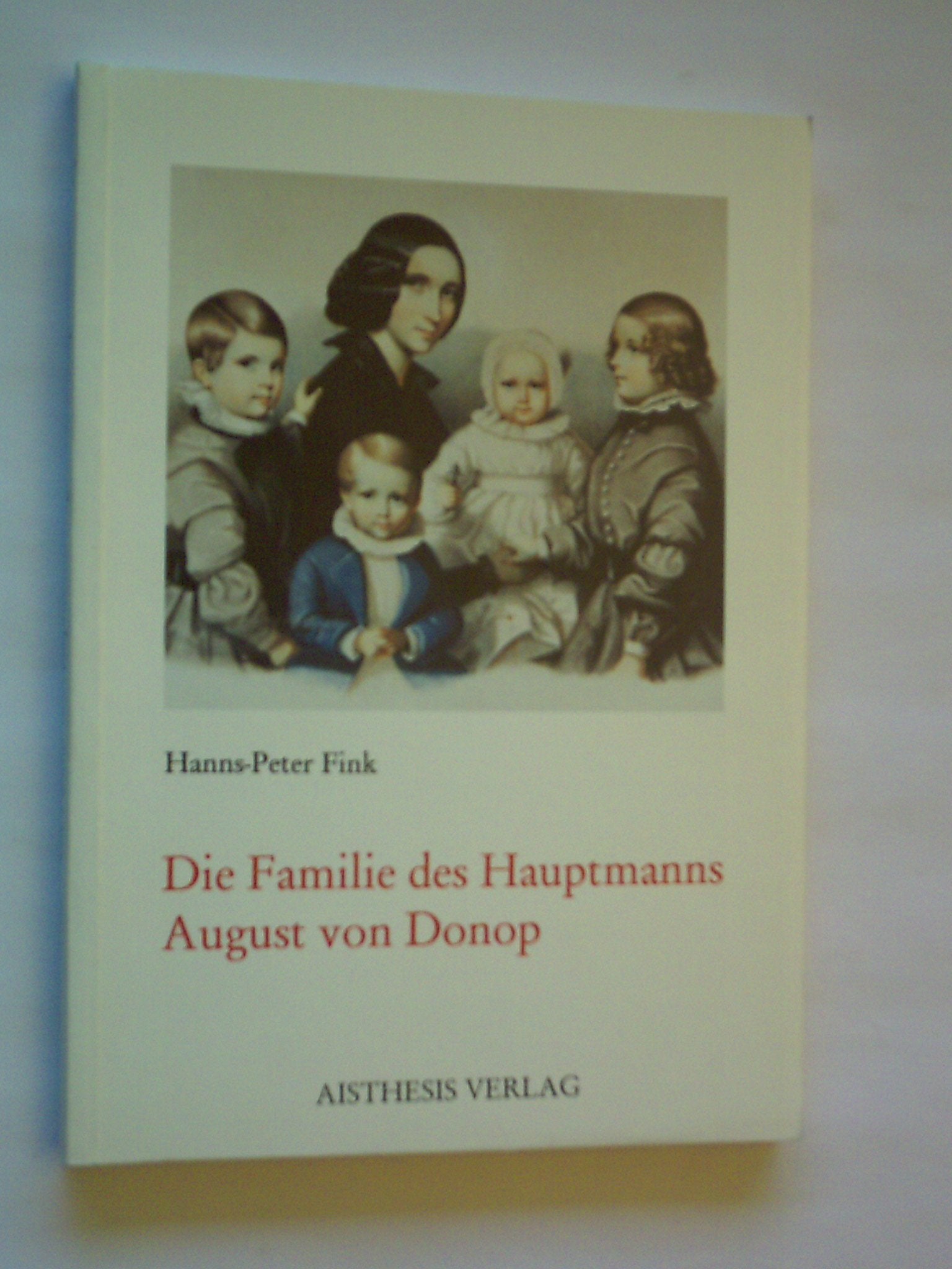 Die Familie des Hauptmanns August von Donop Politics & History