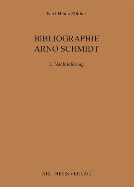 Bibliographie Arno Schmidt. (1949-1991): 2. Nachlieferung Contemporary literature