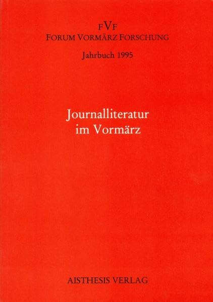 Jahrbuch Forum Vormärz Forschung / Journalliteratur im Vormärz Contemporary literature Books