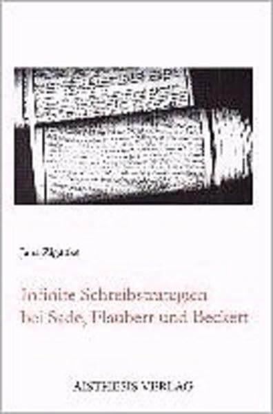 Infinitie Schreibstrategien bei Sade, Flaubert und Beckett Contemporary literature