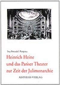 Heinrich Heine und das Pariser Theater zur Zeit der Julimonarchie Contemporary literature
