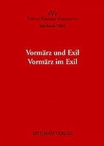 Jahrbuch Forum Vormärz Forschung / Vormärz und Exil. Vormärz im Exil Contemporary literature