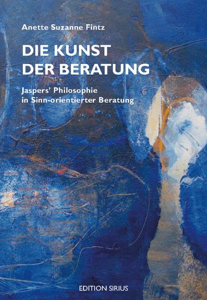 Die Kunst der Beratung: Jaspers' Philosophie in Sinn-orientierter Beratung (Aisthesis psyche) Death & Mourning
