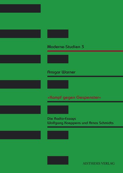 'Kampf gegen Gespenster'. Die Radio-Essays Wolfgang Koeppens und Arno Schmidts Contemporary literature