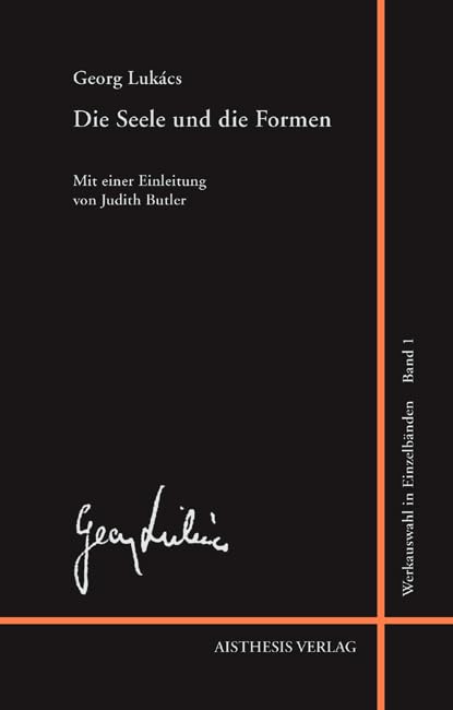 Die Seele und die Formen: Essays (Georg Lukács Werkauswahl in Einzelbänden) Philosophy