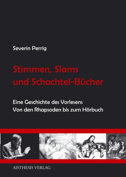 Stimmen, Slams und Schachtel-Bücher: Eine Geschichte des Vorlesens. Von den Rhapsoden bis zum Hörbuch Contemporary literature