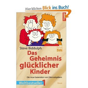 Das Geheimnis glücklicher Kinder : Neue Antworten auf die wichtigsten Fragen der Erziehung Ill. von Allan Storman. Parents & Children