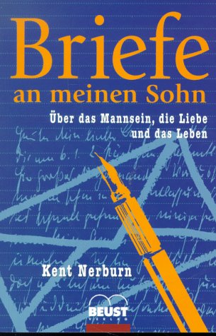 Briefe an meinen Sohn. Über das Mannsein, die Liebe und das Leben Essays & Short Stories