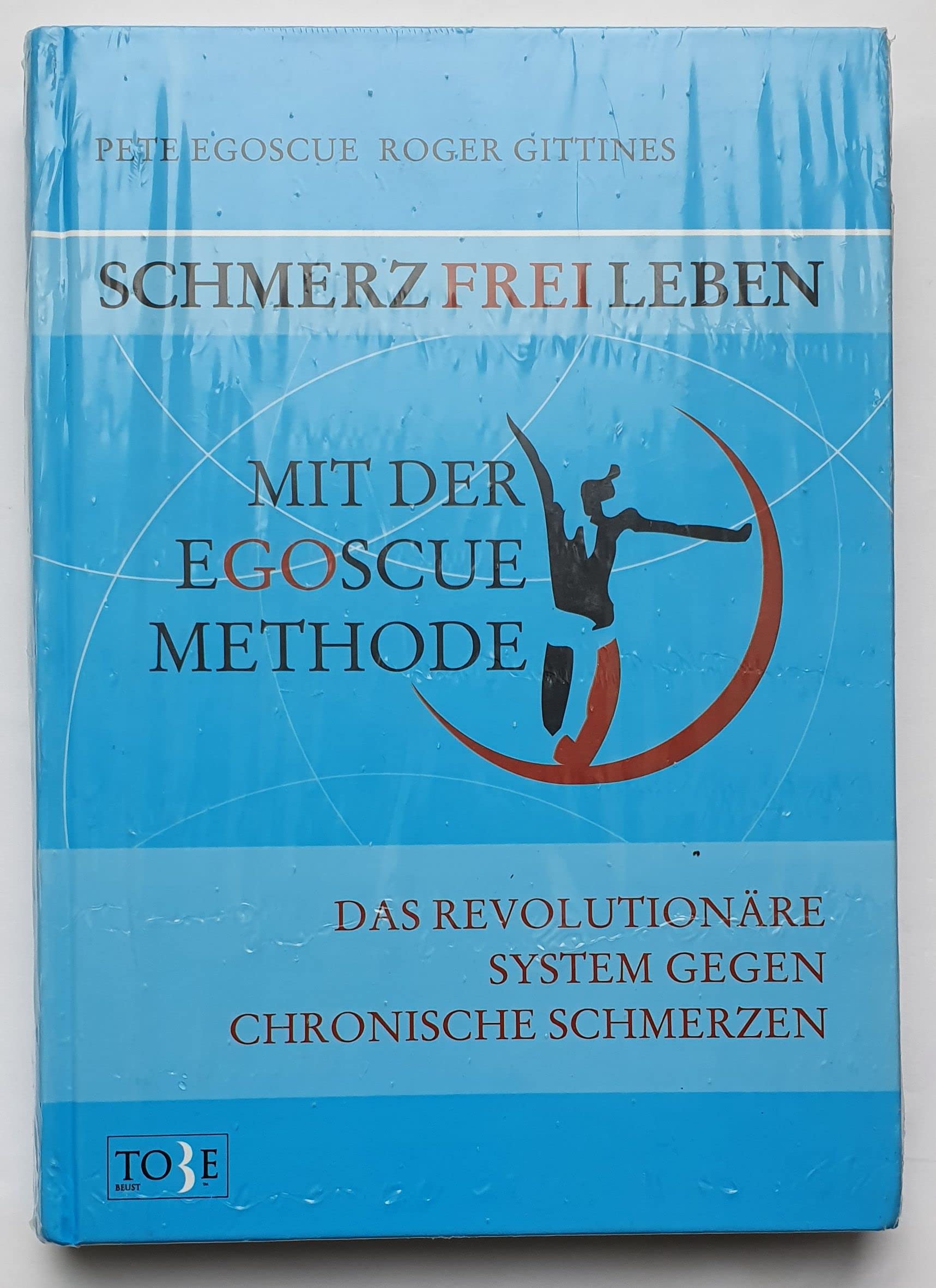 Schmerzfrei leben mit der Egoscue-Methode: Das revolutionäre System gegen chronische Schmerzen Health, Nutrition & Fitness