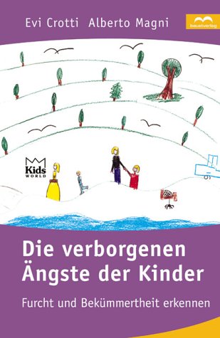 Die verborgenen Ängste der Kinder. Wie Eltern Furcht und Bekümmertheit erkennen können Psychology