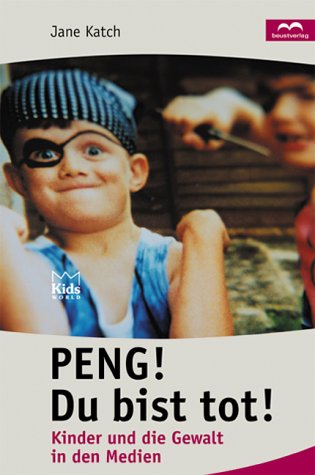 Peng! Du bist tot !. Kinder und die Gewalt in den Medien Film, Art & Culture