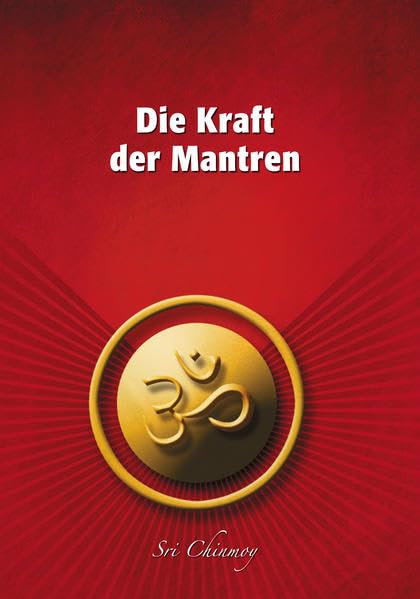 Die Kraft der Mantren: Der innere Schrei zum Höchsten Religion & Esotericism