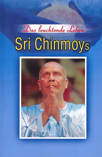 Das leuchtende Leben Sri Chinmoys: Eine autorisierte Biografie Second hand books on Religion & Esotericism