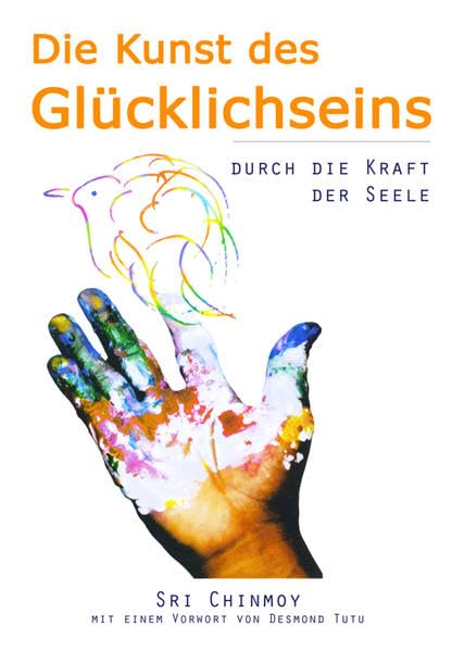 Die Kunst des Glücklichseins: durch die Kraft der Seele Religion & Esotericism