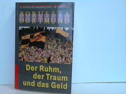 Borussia Dortmund. Der Ruhm, der Traum und das Geld Business, Finance & Career
