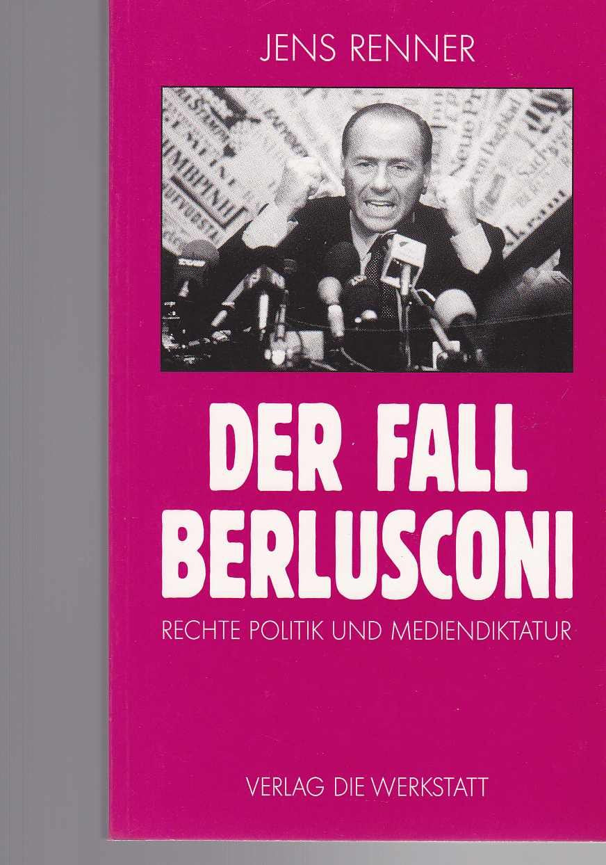 Der Fall Berlusconi: Rechte Politik und Mediendiktatur Media & Communication
