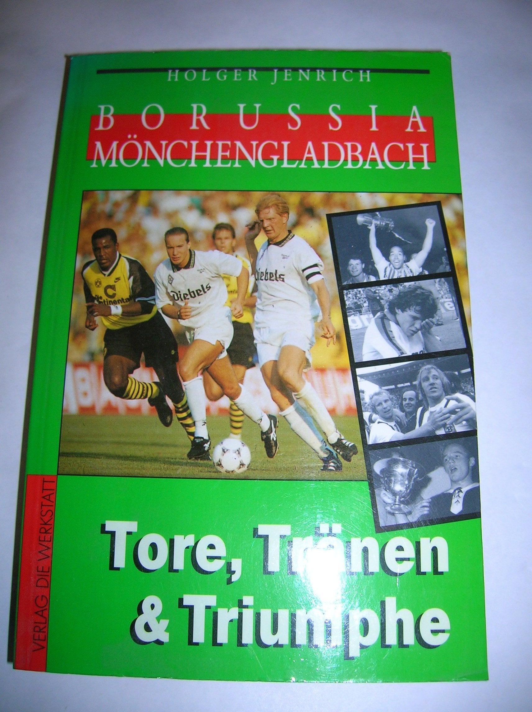 Borussia Mönchengladbach. Tore, Tränen und Triumphe Leisure & Fun