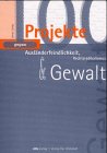 Hundert Projekte gegen Ausländerfeindlichkeit, Rassismus und Gewalt Books