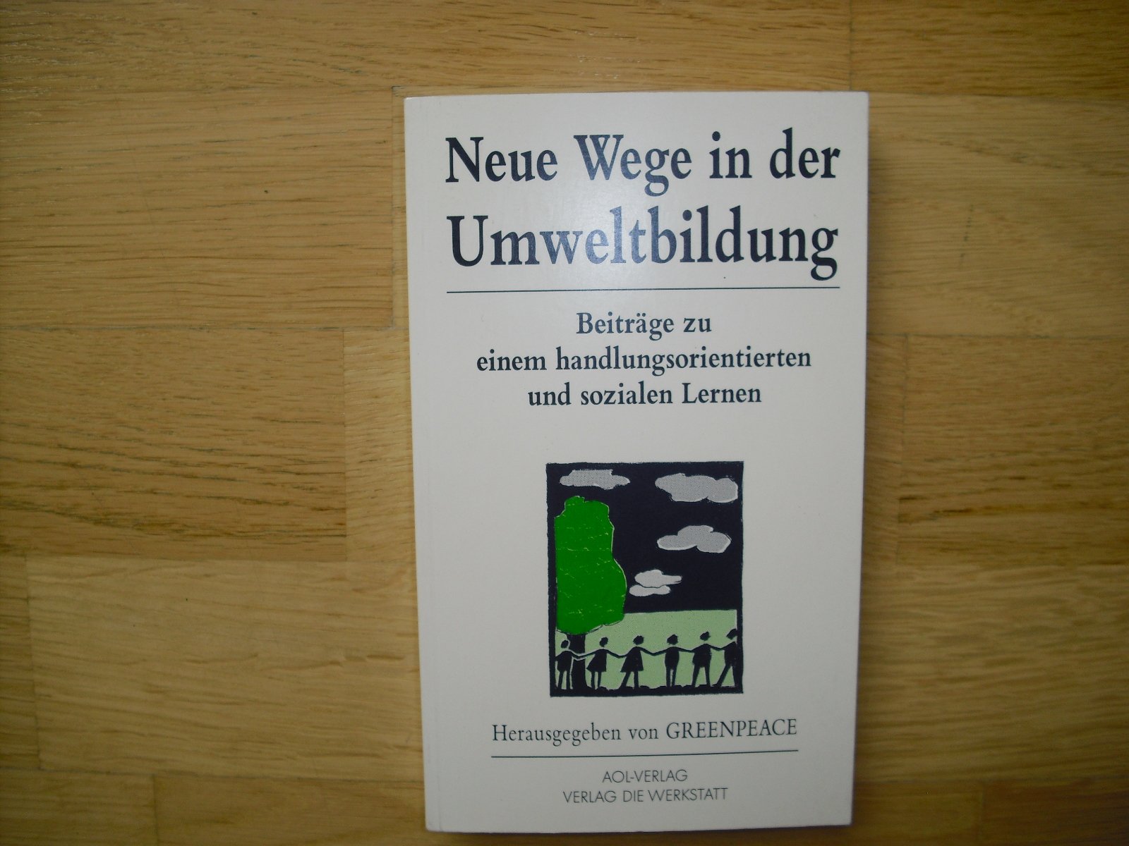 Neue Wege in der Umweltbildung. Beiträge zu einem handlungsorientierten und sozialen Lernen Education & Training