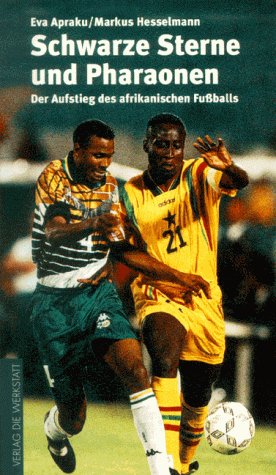 Schwarze Sterne und Pharaonen. Der Aufstieg des afrikanischen Fußballs: Der Aufstieg des afrikanischen Fußballs. Mit e. Beitr. v. Durosimi Thomas Leisure & Fun