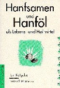 Product Image: Hanfsamen und Hanföl als Lebens- und Heilmittel. Ein Ratgeber