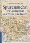Spurensuche im Grenzgebiet von Werra und Weser Politics & History