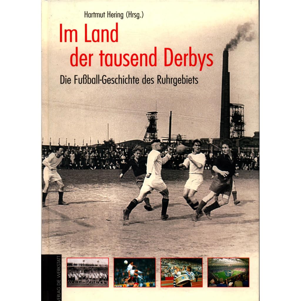Im Land der tausend Derbys. Die Fußball-Geschichte des Ruhrgebiets Leisure & Fun